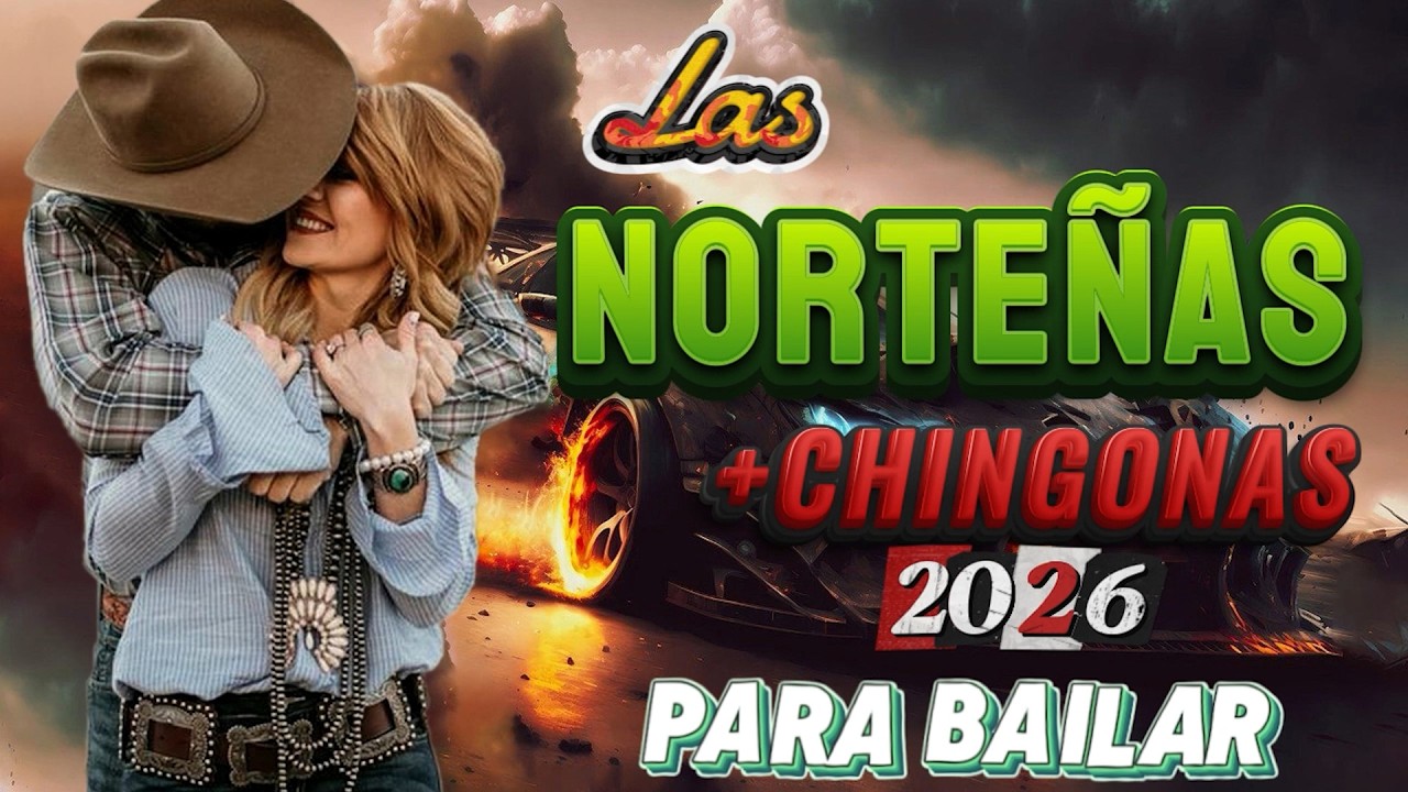 Las Norteñas Más Mamalonas del 2026💃🏽Norteñas para bailar 2026💃🏽💫 💃🏽💫 Cumbias Norteñas 2026