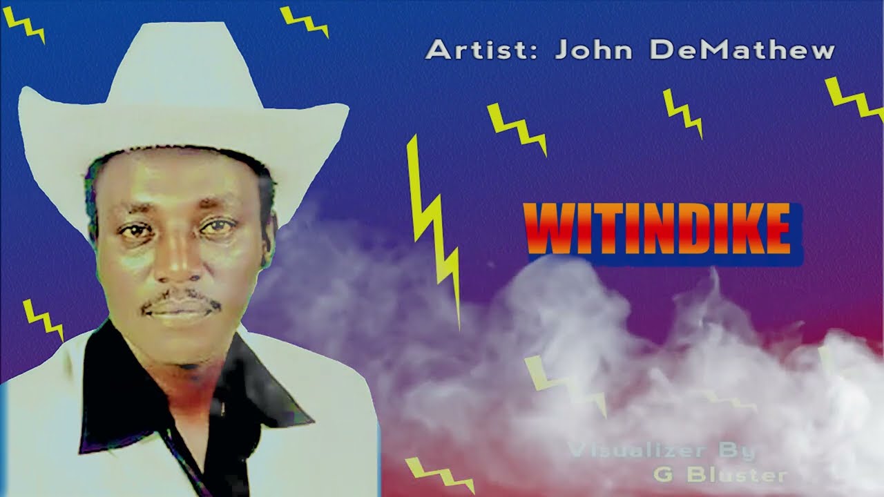 JOHN DEMATHEW   -  WITINDIKE