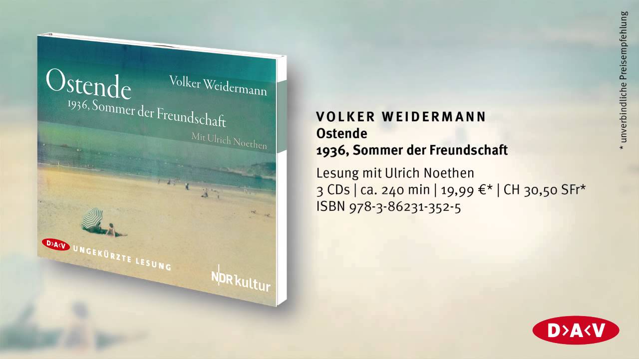 Ostende - Volker Weidermann, ungek&uuml;rzte Lesung mit Ulrich Noethen