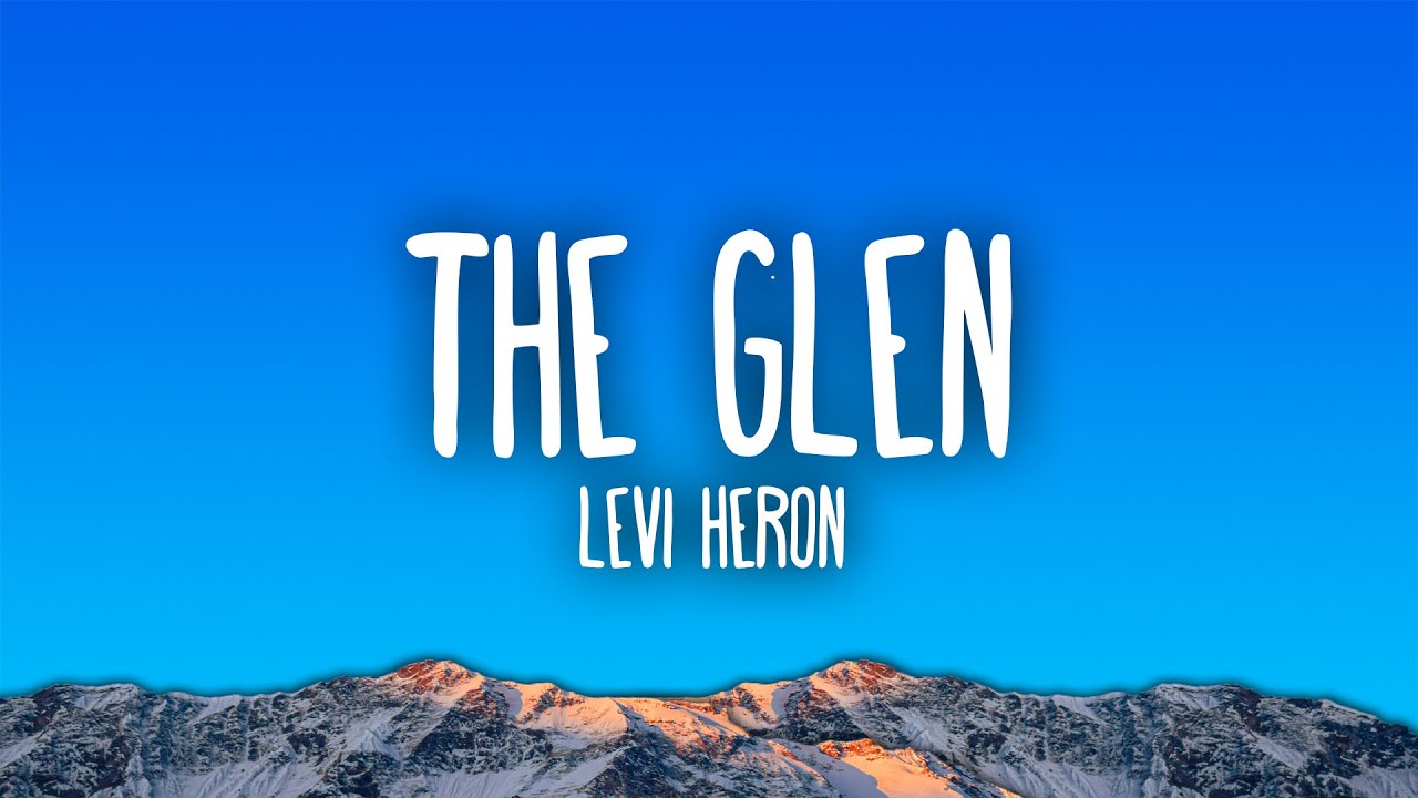 Levi Heron - The Glen