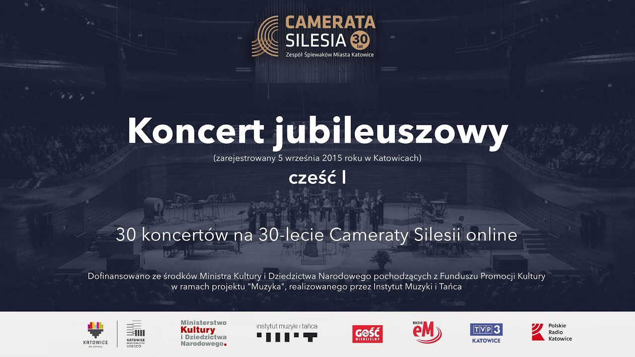 Camerata Silesia / Koncert jubileuszowy / część I