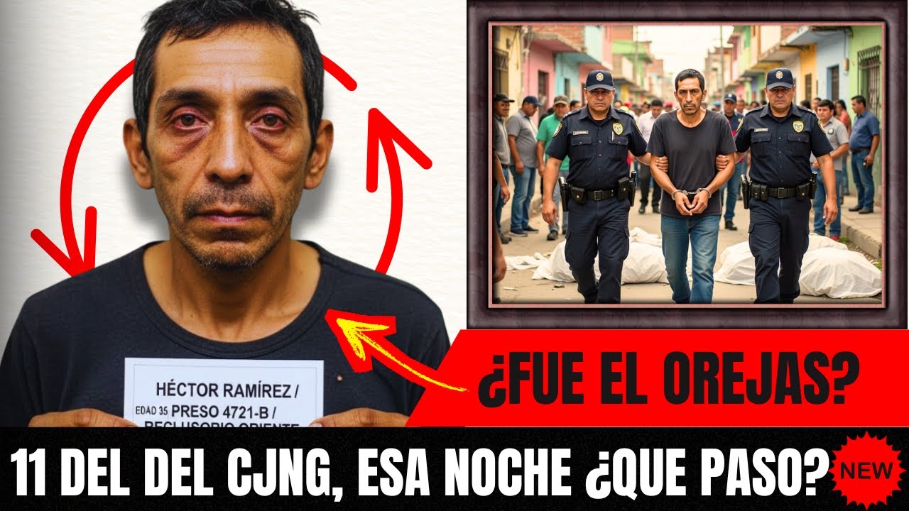 EL OREJAS, EL VOLANTERO DE TEPITO — LA NOCHE QUE SE ROMPIÓ EL PACTO 11 DESAPARECIERON ¿FUE EL CJNG?