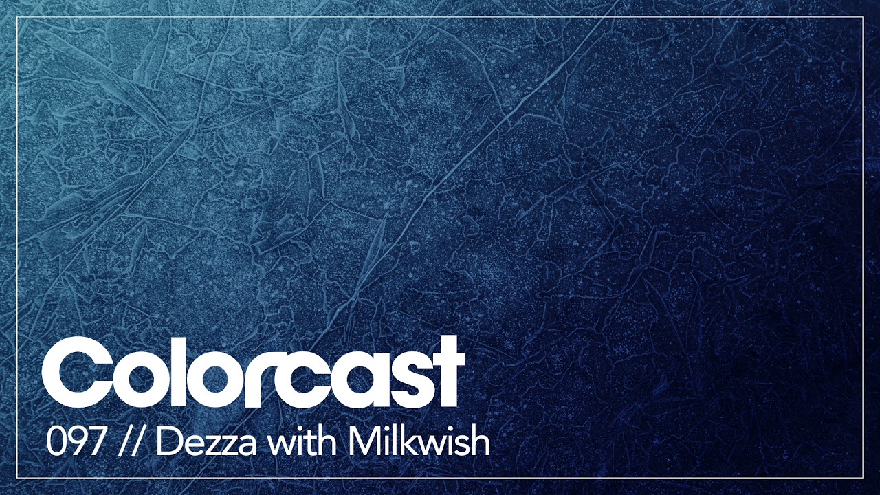 Colorcast 097 with Dezza and Milkwish