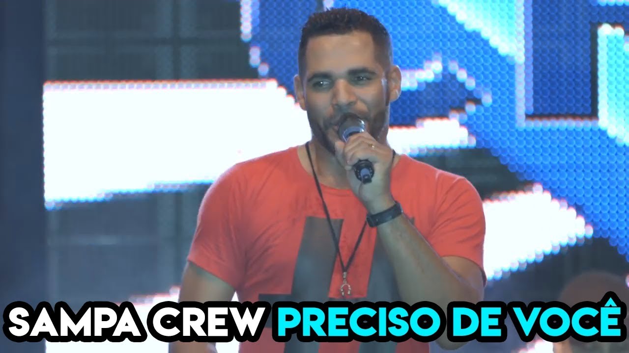 SAMPA CREW - PRECISO DE VOCÊ (DVD 30 ANOS - UMA NOITE PARA SEMPRE)