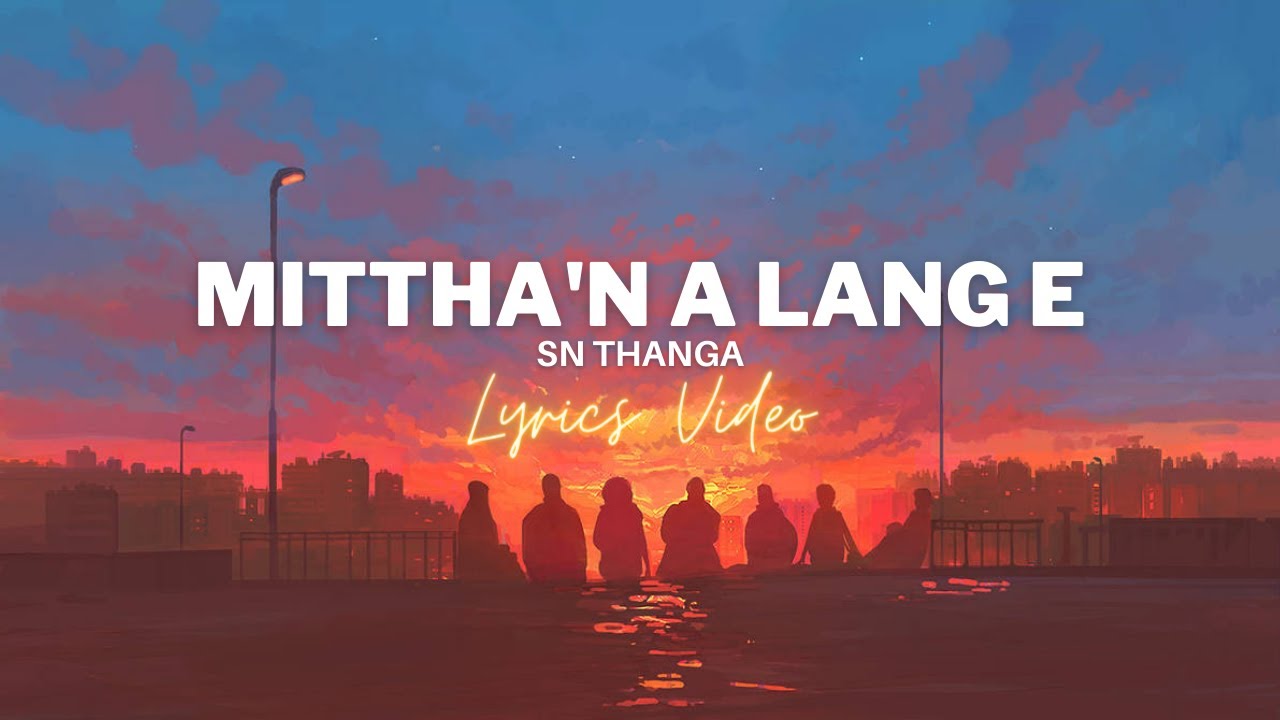 Mittha'n a lang e | SN Thanga | Lyrics Video
