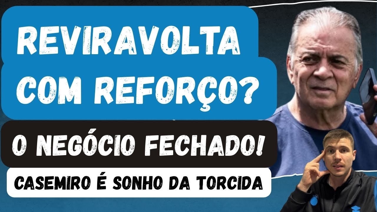 🚨REVIRAVOLTA COM REFORÇO | O NEGÓCIO FECHADO | CASEMIRO NO GRÊMIO? 