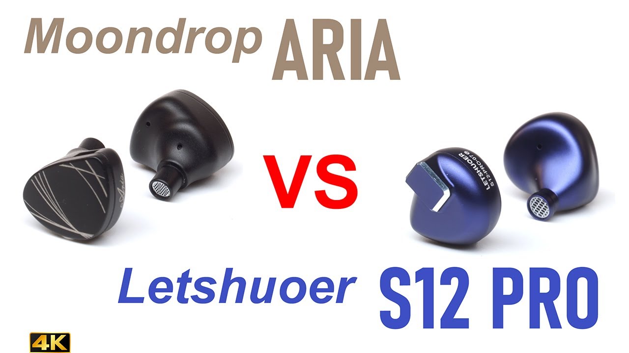 Moondrop Aria vs LetShuoer S12 Pro
