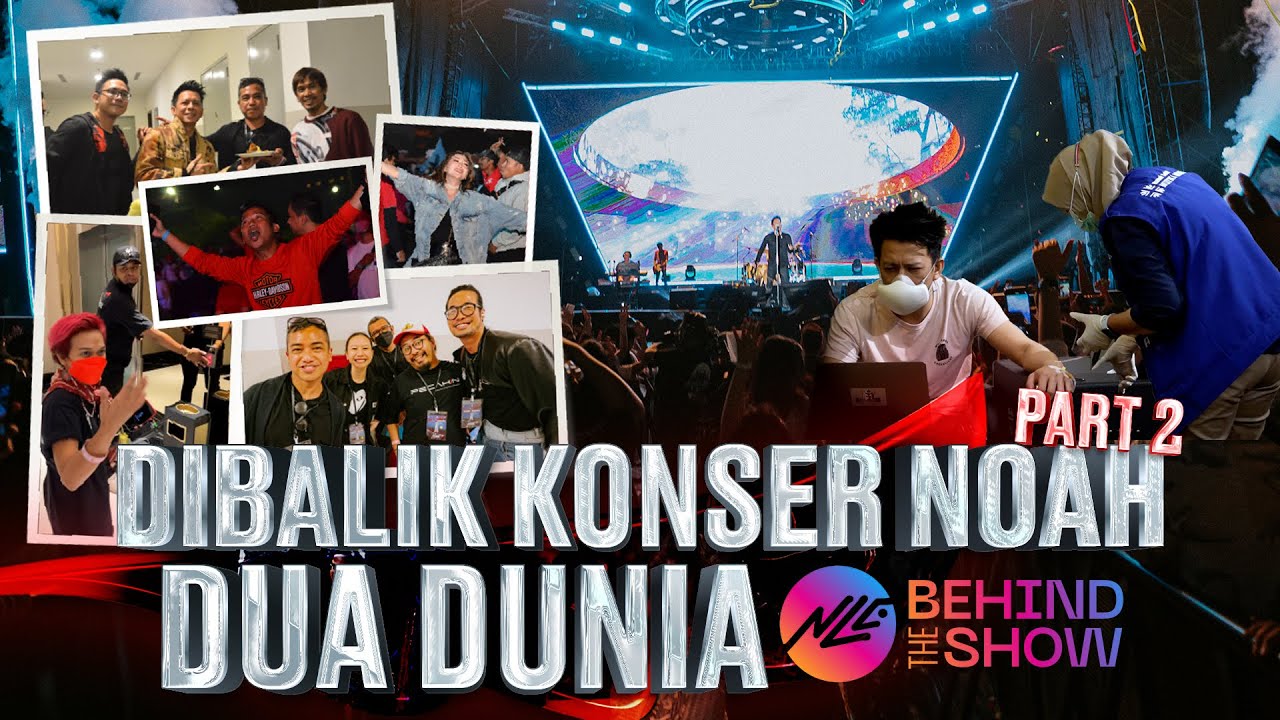 EKSKLUSIF! DIBALIK KONSER NOAH, belum ada yang tau Part 2 | Behind The Show | Eps.9