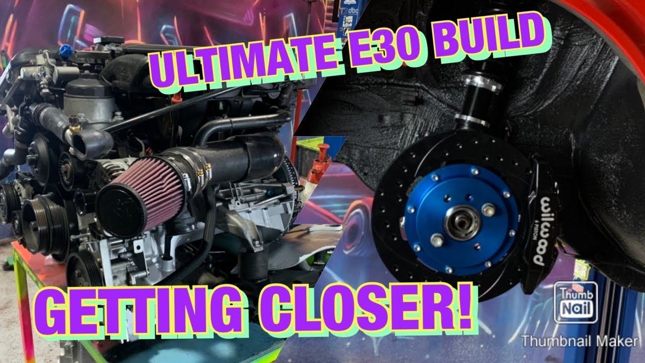 THE ULTIMATE E30 BUILD HUGE PROGRESS