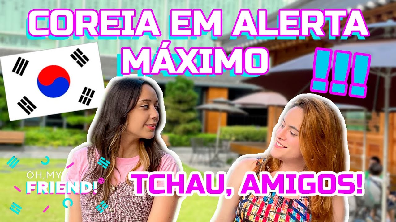 NÃO PODEMOS MAIS VER NOSSOS AMIGOS COREANOS?