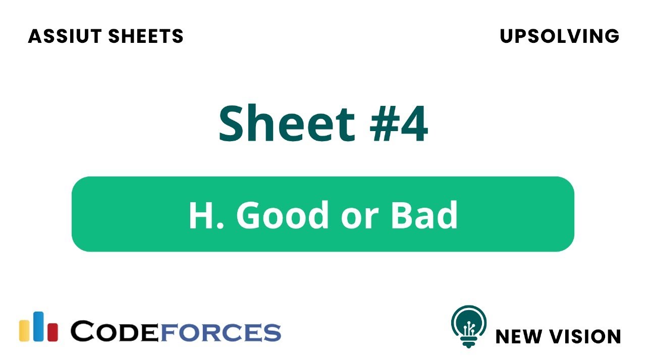 Problem H – Good or Bad (Assiut Sheet 4 | C++)