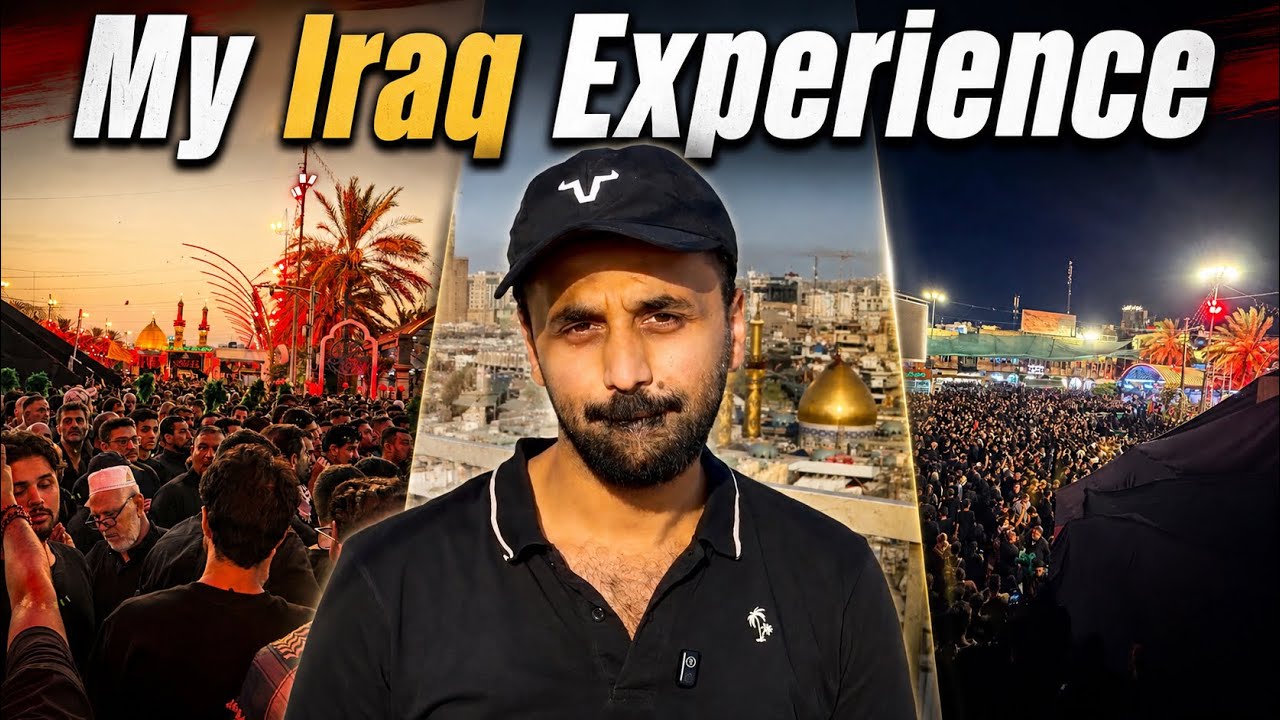 My Iraq Experience | Baghdad, Karbala and Arbaeen 2026