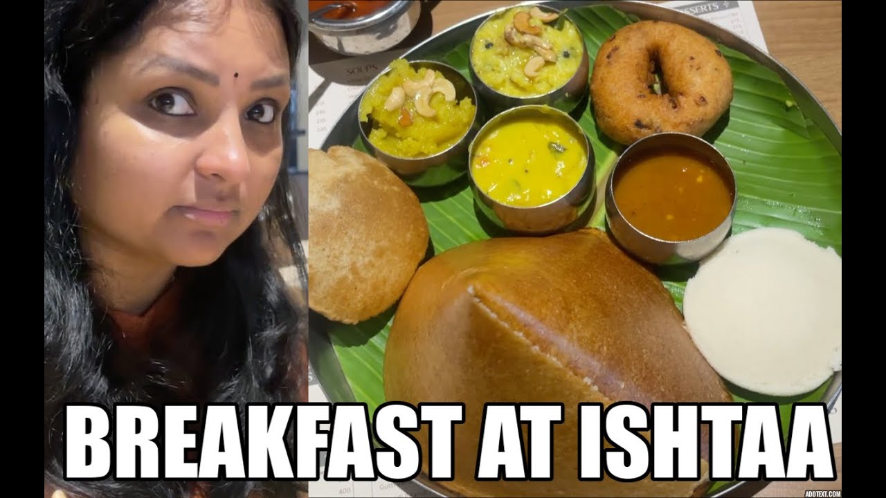 South Indian Breakfast at Ishtaa Restaurant