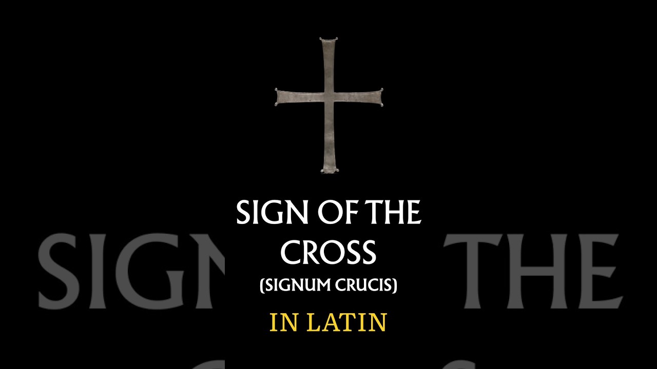 The Sign of the Cross in Latin