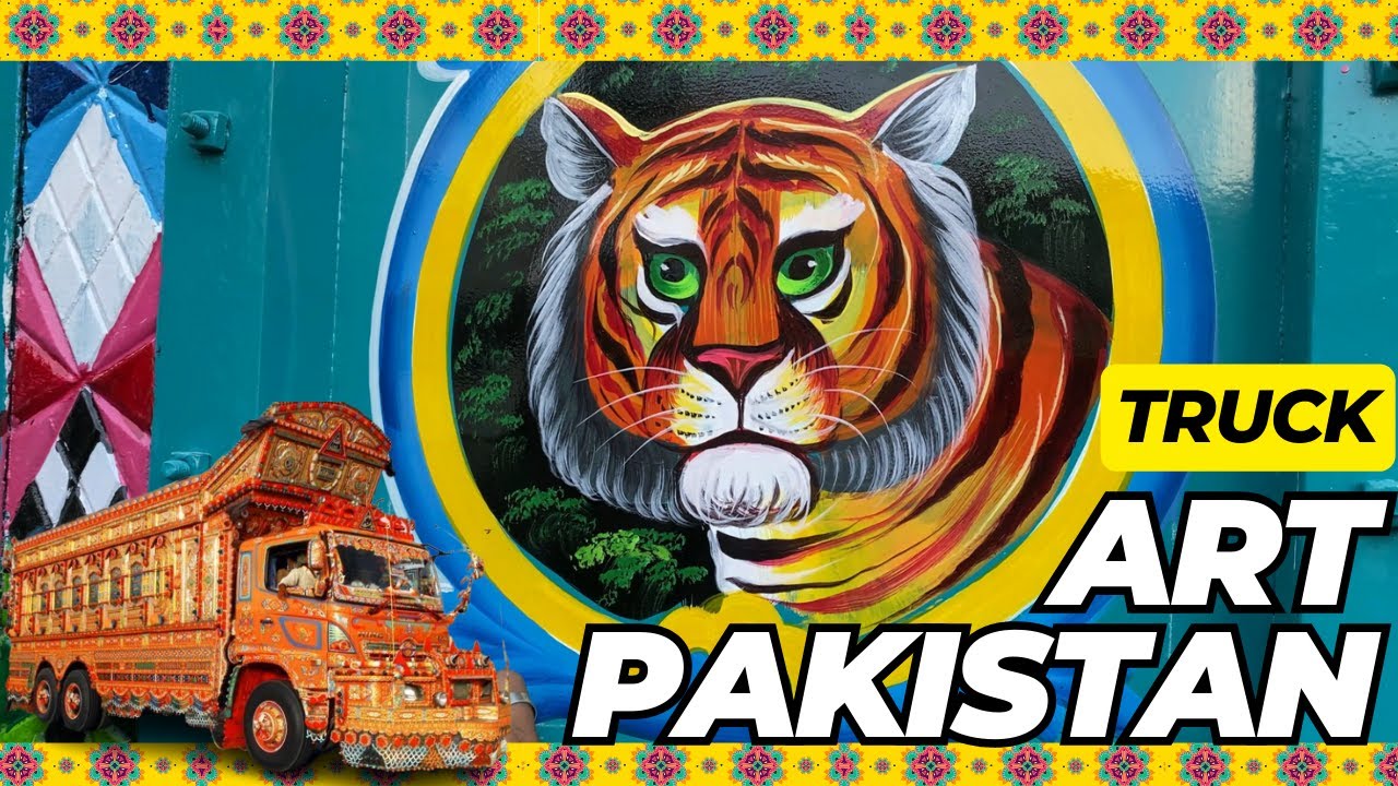 Truck Art Pakistan: Colors of Culture and Creativity Unveiled