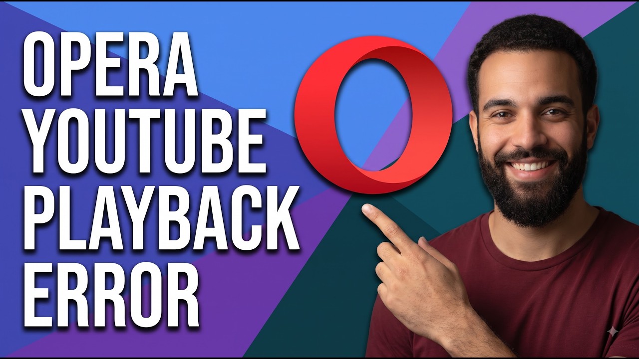 Fix Opera YouTube Playback Error  (Step By Step Guide)