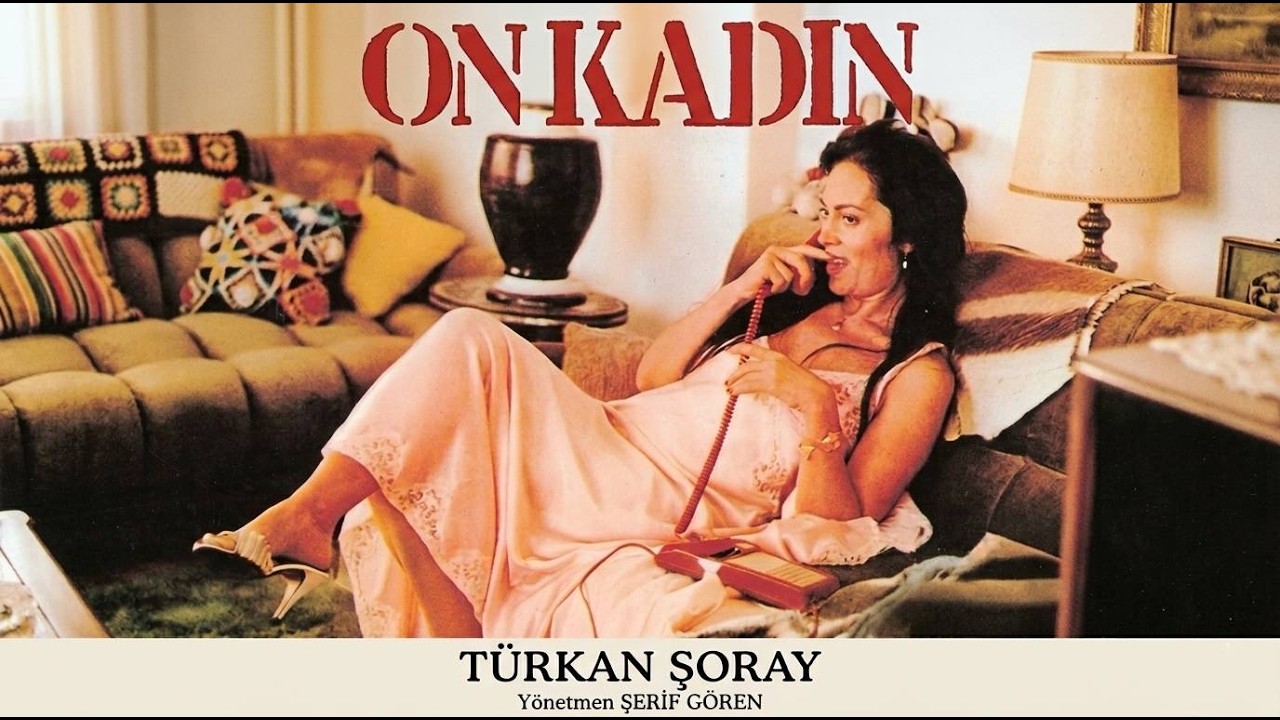 On Kadın - Türk Filmi (Restorasyonlu) - Türkan Şoray