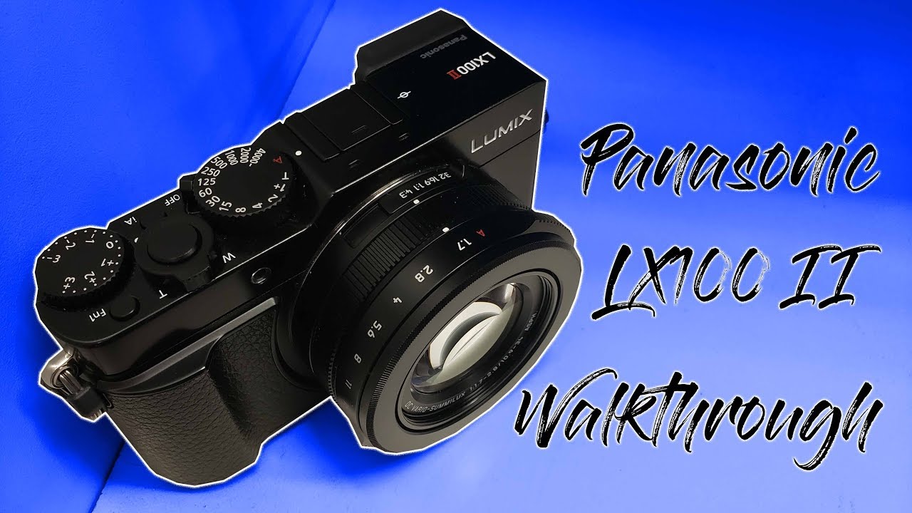 Panasonic LX100 II Walkthrough