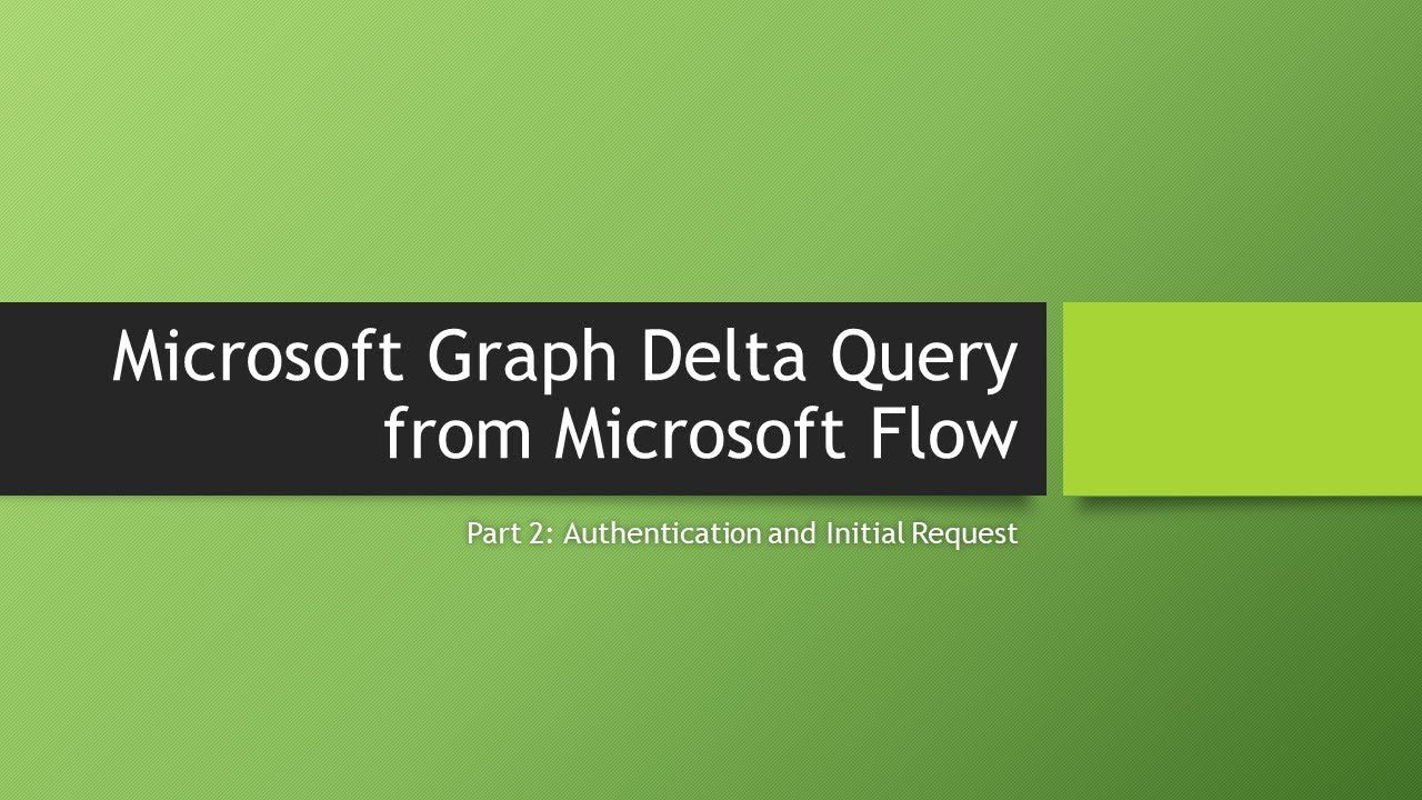 Microsoft Graph Delta Query from Microsoft Flow: Part 2