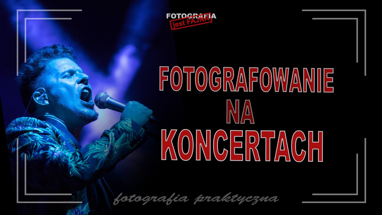 🚩 Fotografowanie na koncertach, poradnik jak fotografować w trakcie koncertu - Fotografia jest Fajna