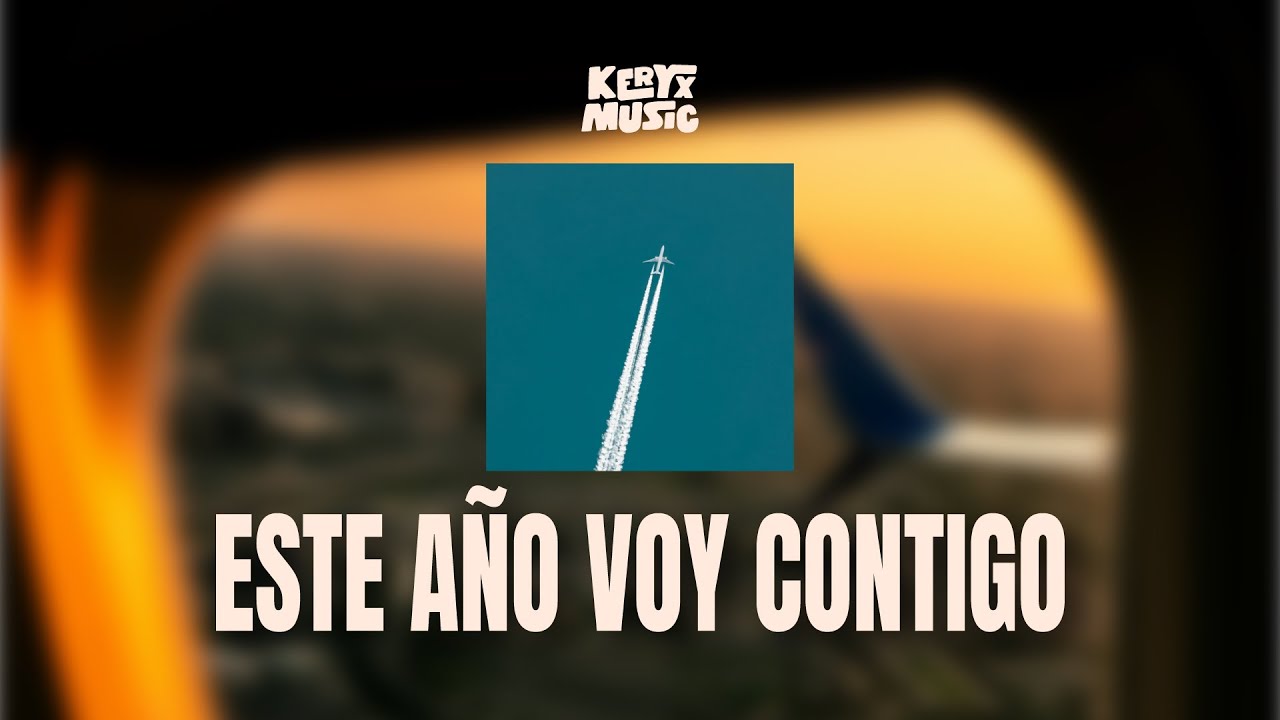 Este A&ntilde;o Voy Contigo - Keryx Music (NUEVO LANZAMIENTO)