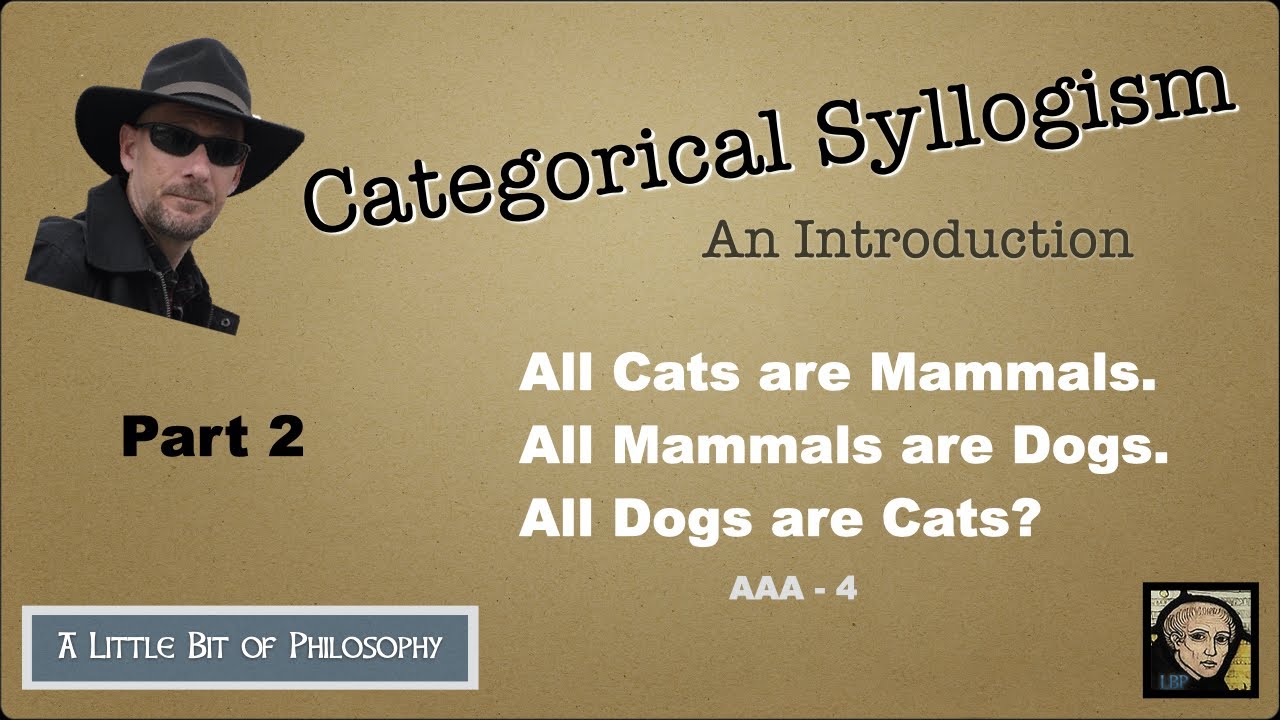 Categorical Syllogisms (part 2)