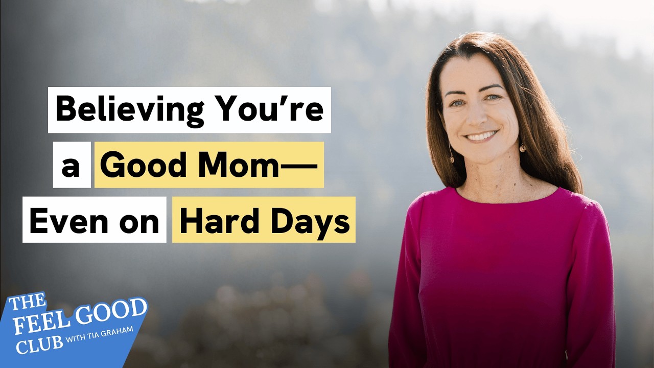 Believing You’re a Good Mom—Even on Hard Days