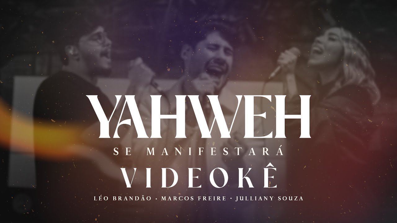 Yahweh Se Manifestará (Videokê/Playback) | Marcos Freire, Leo Brandão, Julliany Souza e @JullianySouza
