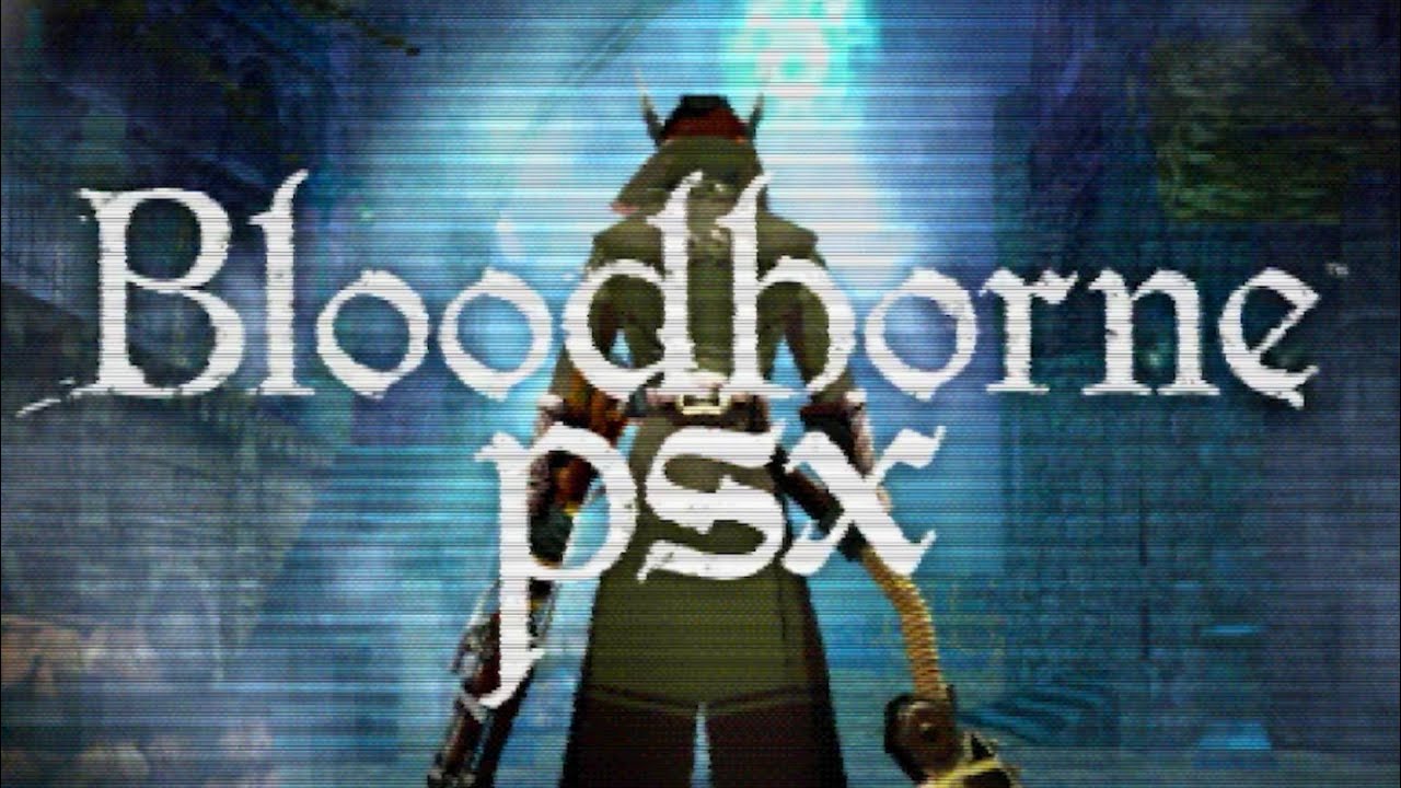 Bloodborne PSX/PS1 Demake 100% playthrough (Part 1)