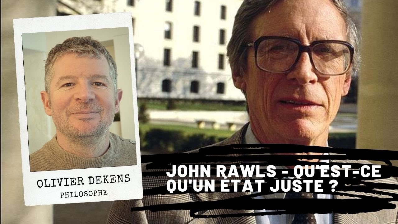 John RAWLS - Qu'est-ce qu'un État juste ?, Olivier Dekens