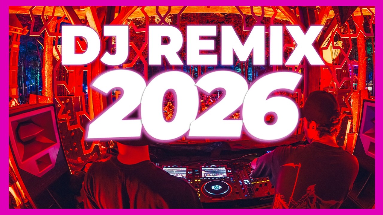 DJ REMIX SONGS 2026 - Mashups & Remixes of Popular Songs 2026 | DJ Disco Remix Music Club Mix 2025