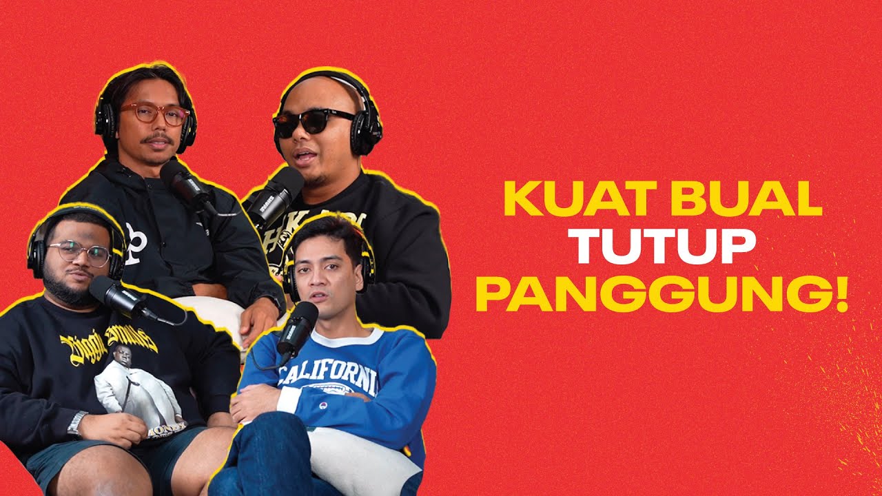 KUAT BUAL EP 25 : Last sembang sebelum Kuat Bual tutup PANGGUNG!
