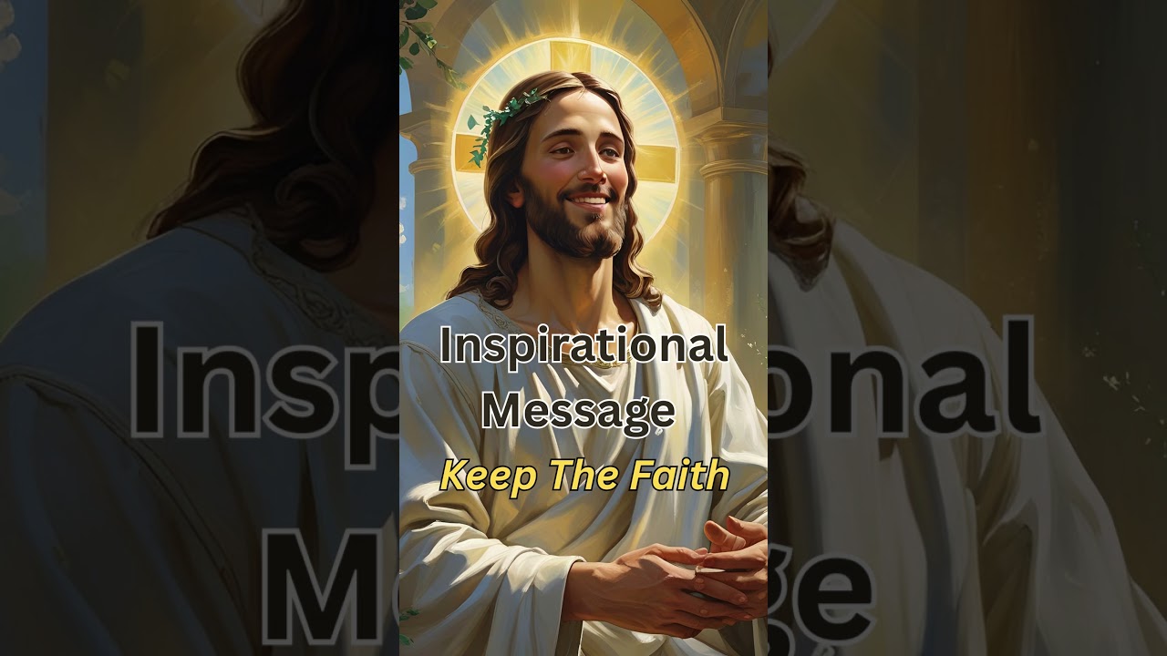 Inspirational message - Keep The Faith 