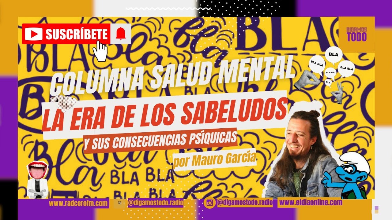 La era de los SABELOTUDOS y sus consecuencias psíquicas