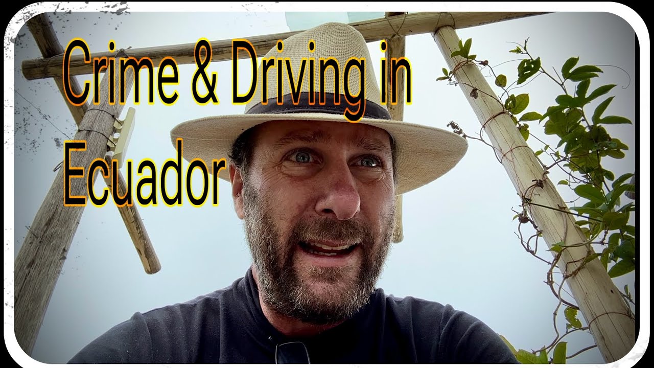 Crime Wave in Ecuador & Driving in Ecuador