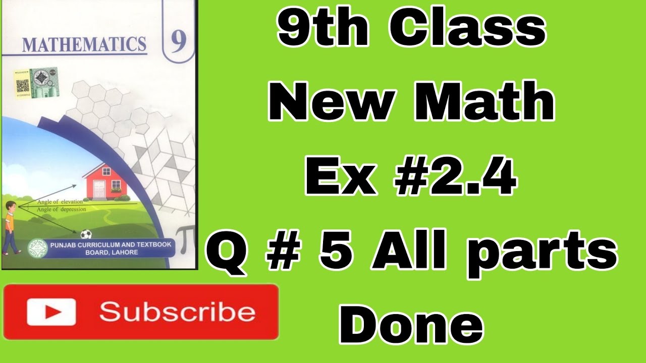 9th Class New Math, Ex # 2.4 ,Q # 5 All parts Done. 