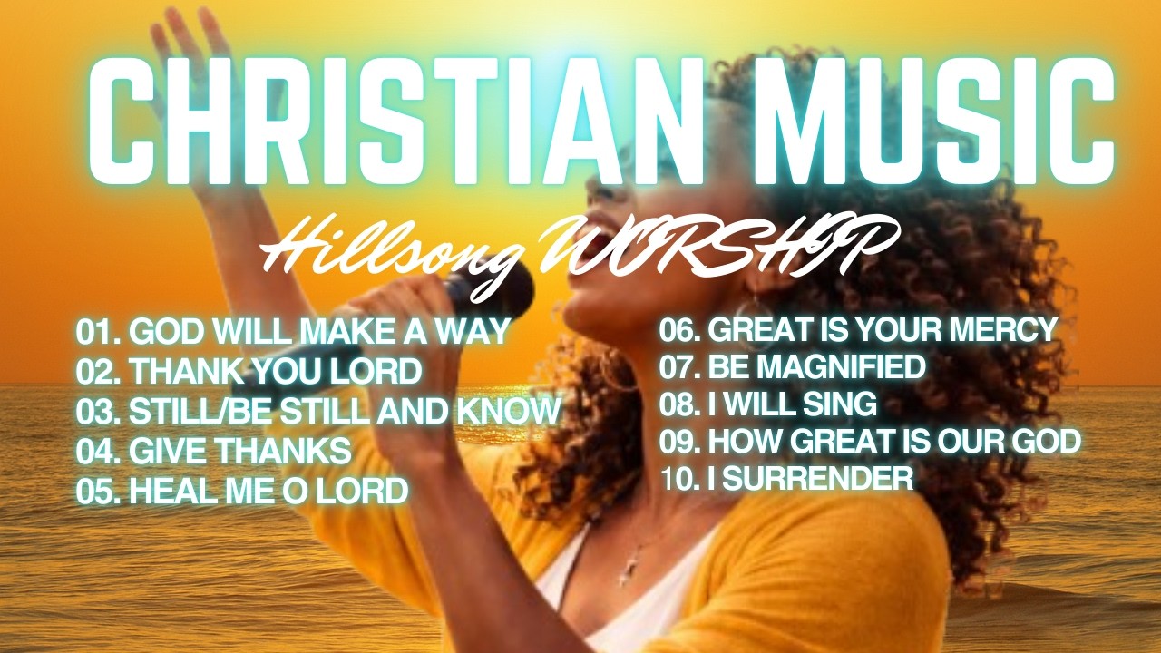 Hillsong Worship Best Praise Songs Playlist 2026,Best Gospel Christian Songs Of Hillsong Worship2025