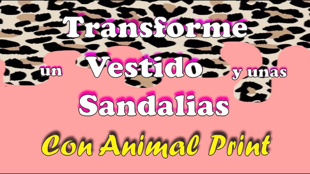 Como transformar un Vestido y unas Sandalias con Animal Print