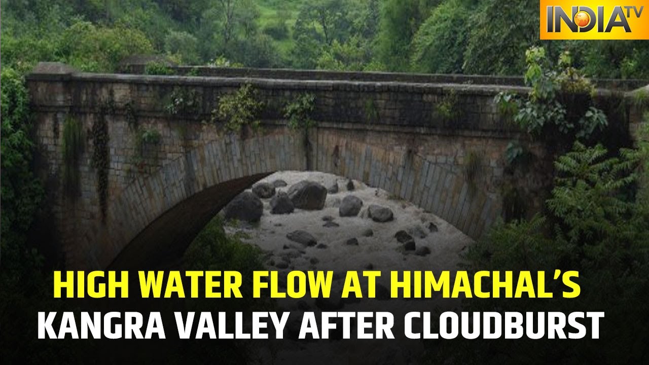 Himachal Pradesh&rsquo;s Kangra Valley Witnessed High Water Flow Due To Cloudburst