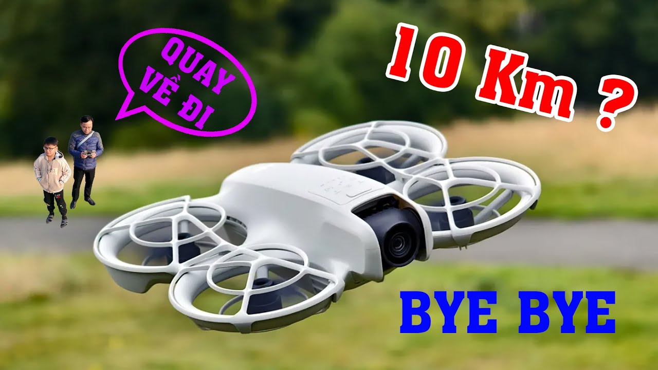 Lần đầu chơi Flycam đã liều bay xa DJI Neo một đi không trở lại trong điều kiện thực tế và cái kết