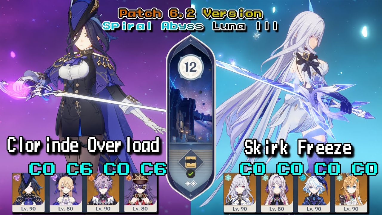 【原神/GI】Clorinde Overload and Skirk Freeze | Floor 12 | Version 6.2