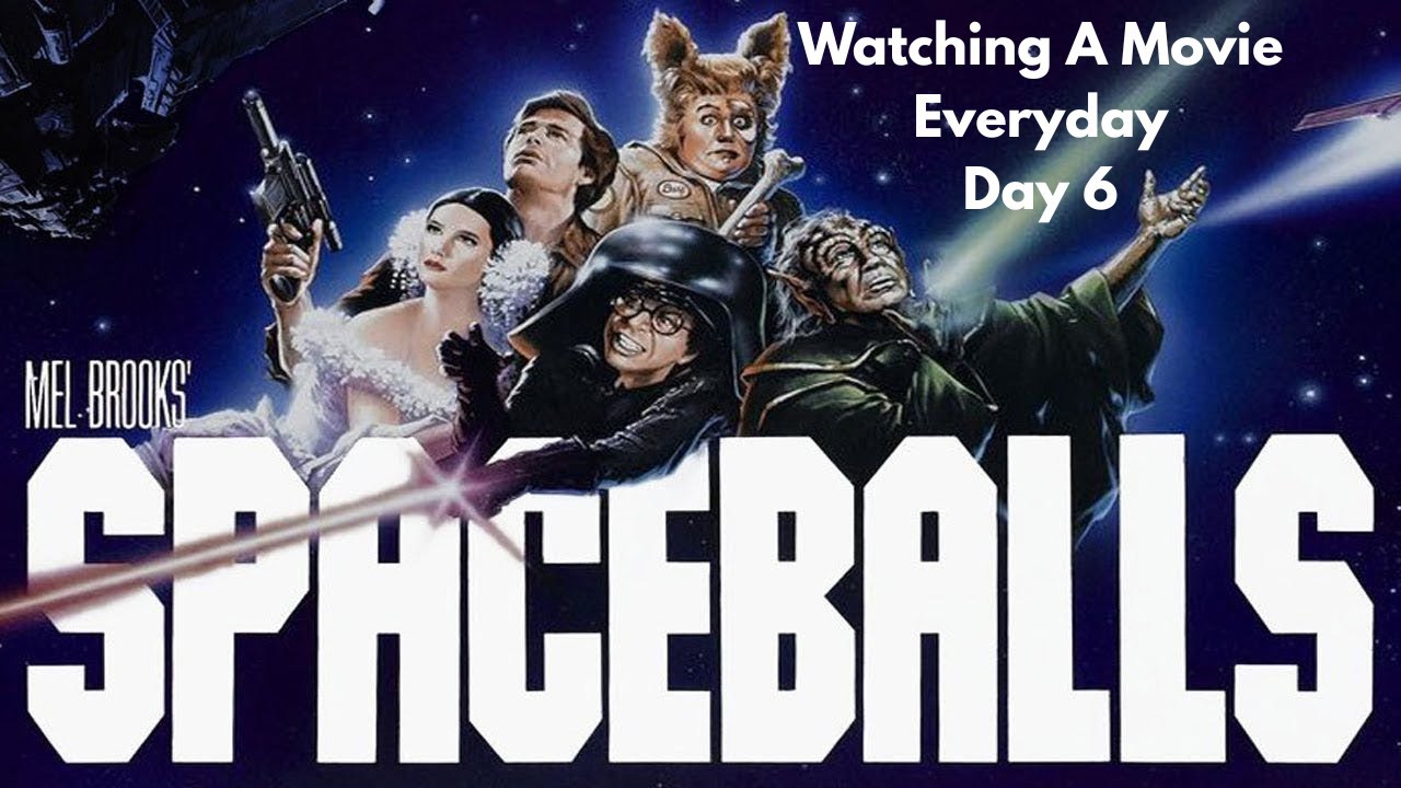 Watching A Movie Everyday [Day 6] Spaceballs