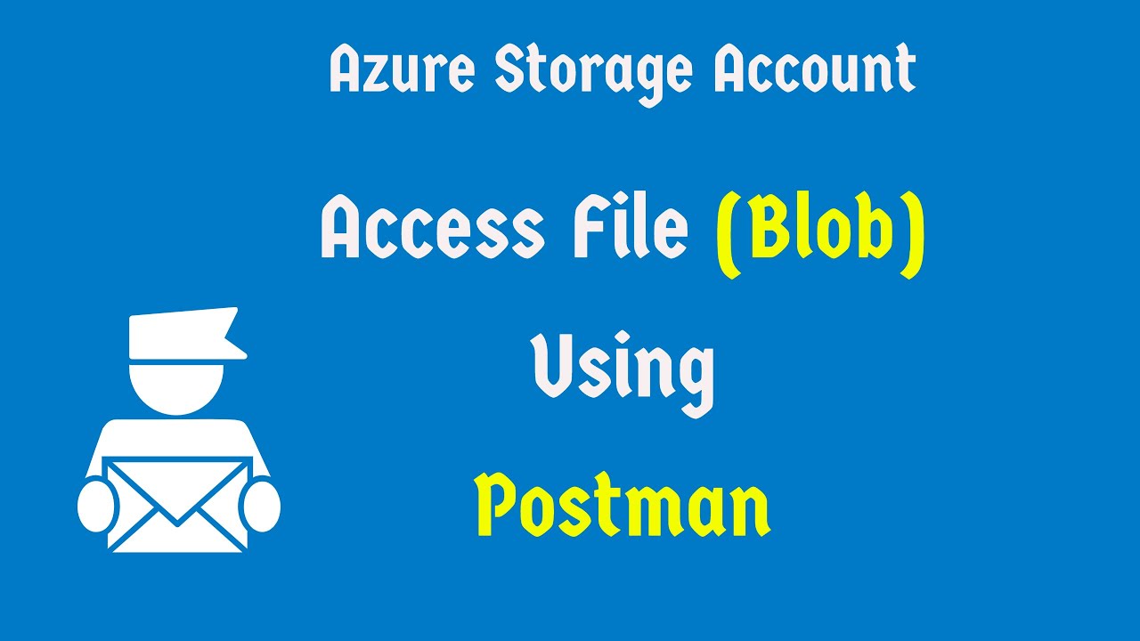 Azure Blob Storage -Access Blob From Azure Storage Account Using Postman Tool