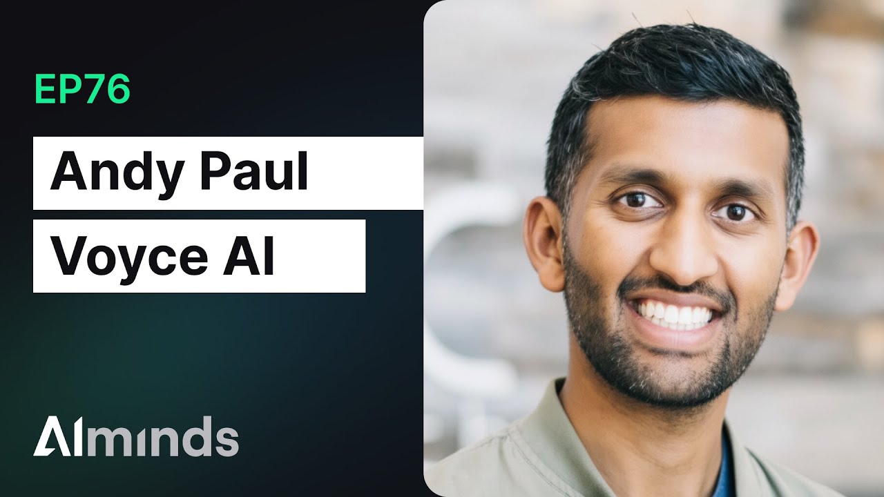 Andy Paul, Founder at Voyce AI | AI Minds #076