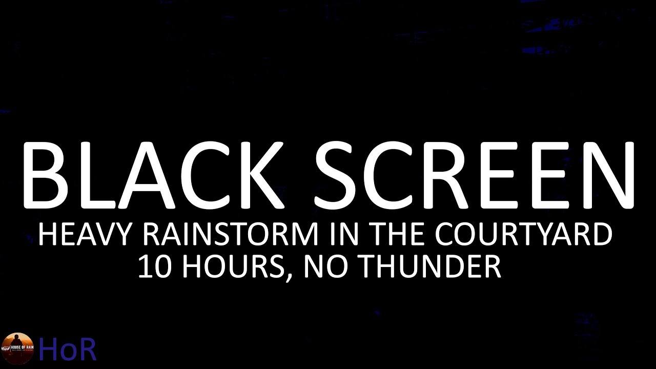 Beat Insomnia with Sounds of Rainstorm in the Courtyard, Black Screen No Thunder by House of Rain