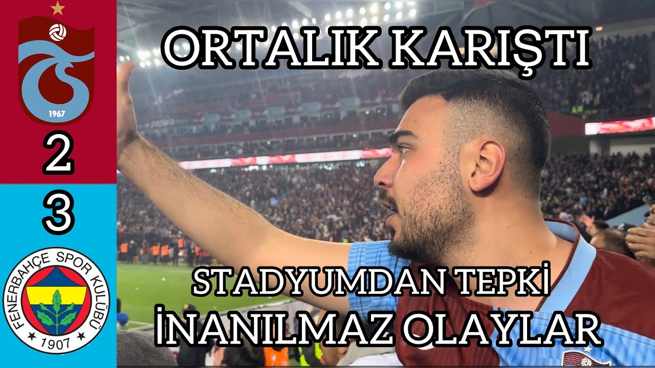 OLAYLI MAÇ BU VİDEODA HER ŞEY VAR, TRABZONSPOR FENERBAHÇE MAÇINA STADYUMDAN TEPKİ VERDİM!!!