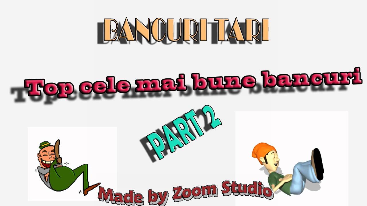 BANCURI TARI - TOP CELE MAI BUNE BANCURI PART 2