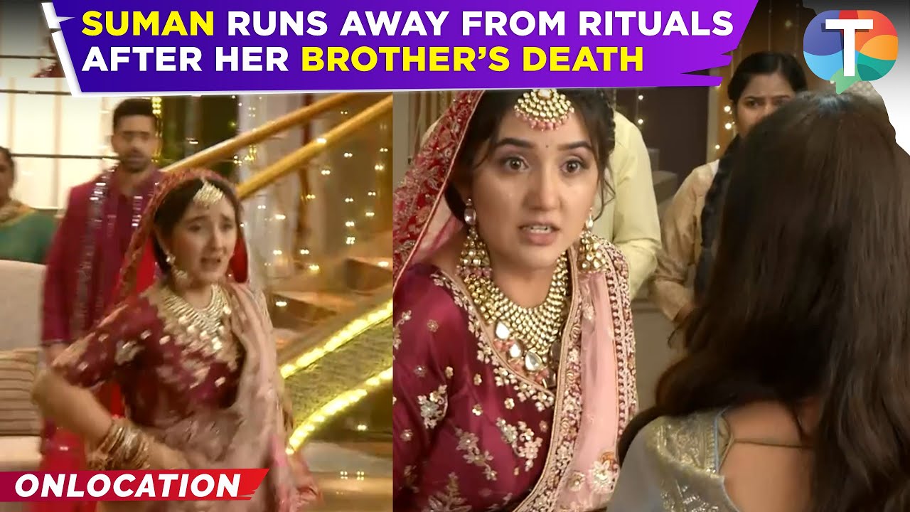 Suman Indori update: Suman LEAVES after marriage rituals post her brother’s death; Devika STOPS her!