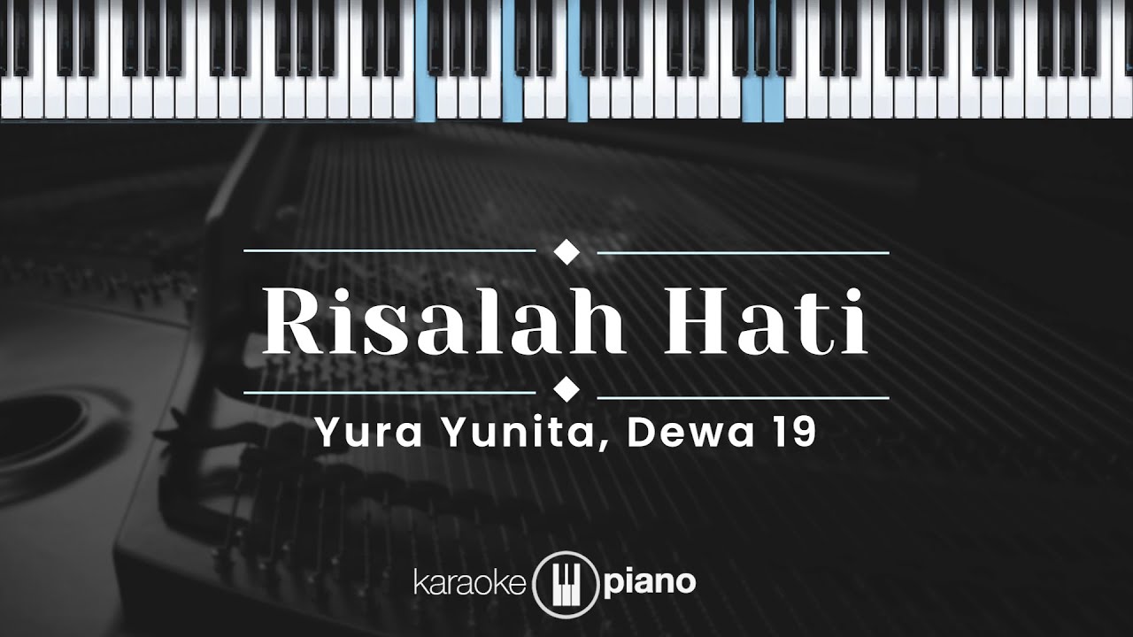 Risalah Hati -  Yura Yunita, Dewa 19 (KARAOKE PIANO - ORIGINAL KEY)