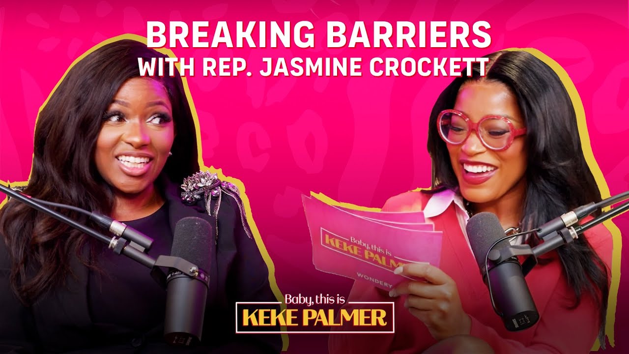 Bold and Blazing: Breaking Barriers with Rep. Jasmine Crockett | Baby, This Is Keke Palmer | Podcast